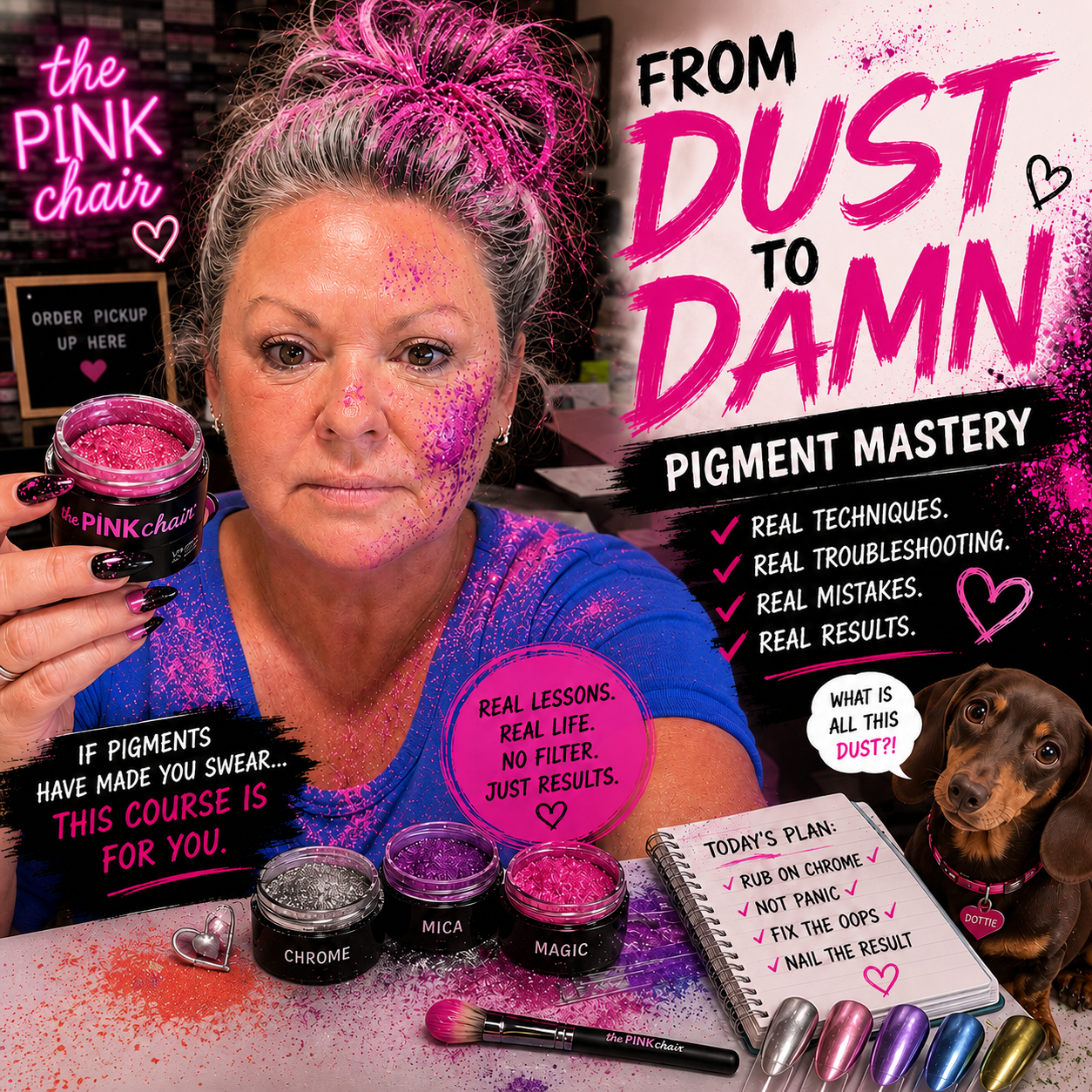 Dust to Damn! - Pigment Mastery - thePINKchair.ca - education - thePINKchair.ca