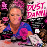 Dust to Damn! - Pigment Mastery - thePINKchair.ca - education - thePINKchair.ca